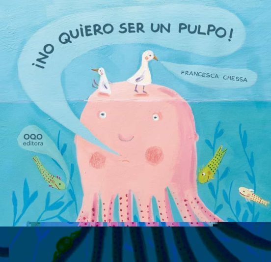 ¡No quiero ser un pulpo!