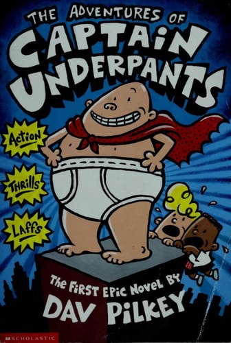 The Adventures of Captain Underpants An Epic Novel cover