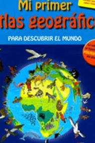 Mi primer Atlas geográfico para descubrir el mundo cover