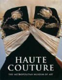Haute Couture : [exhibition held at] The Metropolitan Museum of Art, New York, [December 7, 1995 - March 24, 1996] cover