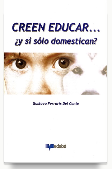 Creen educar...¿y si sólo domestican? cover