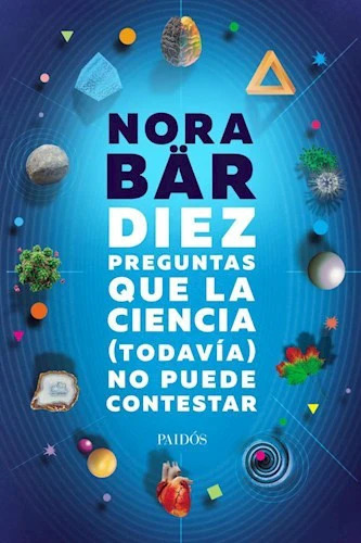 Diez preguntas que la ciencia (todavía) no puede contestar