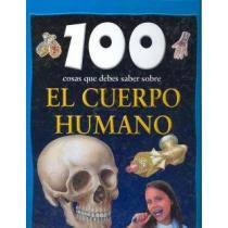 100 cosas que debes saber sobre el cuerpo humano