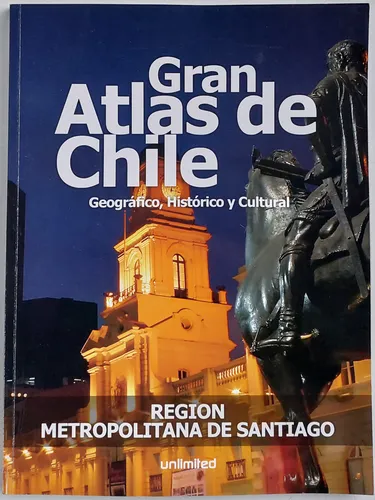 Gran Atlas de Chile Geográfico, Histórico y Cultural