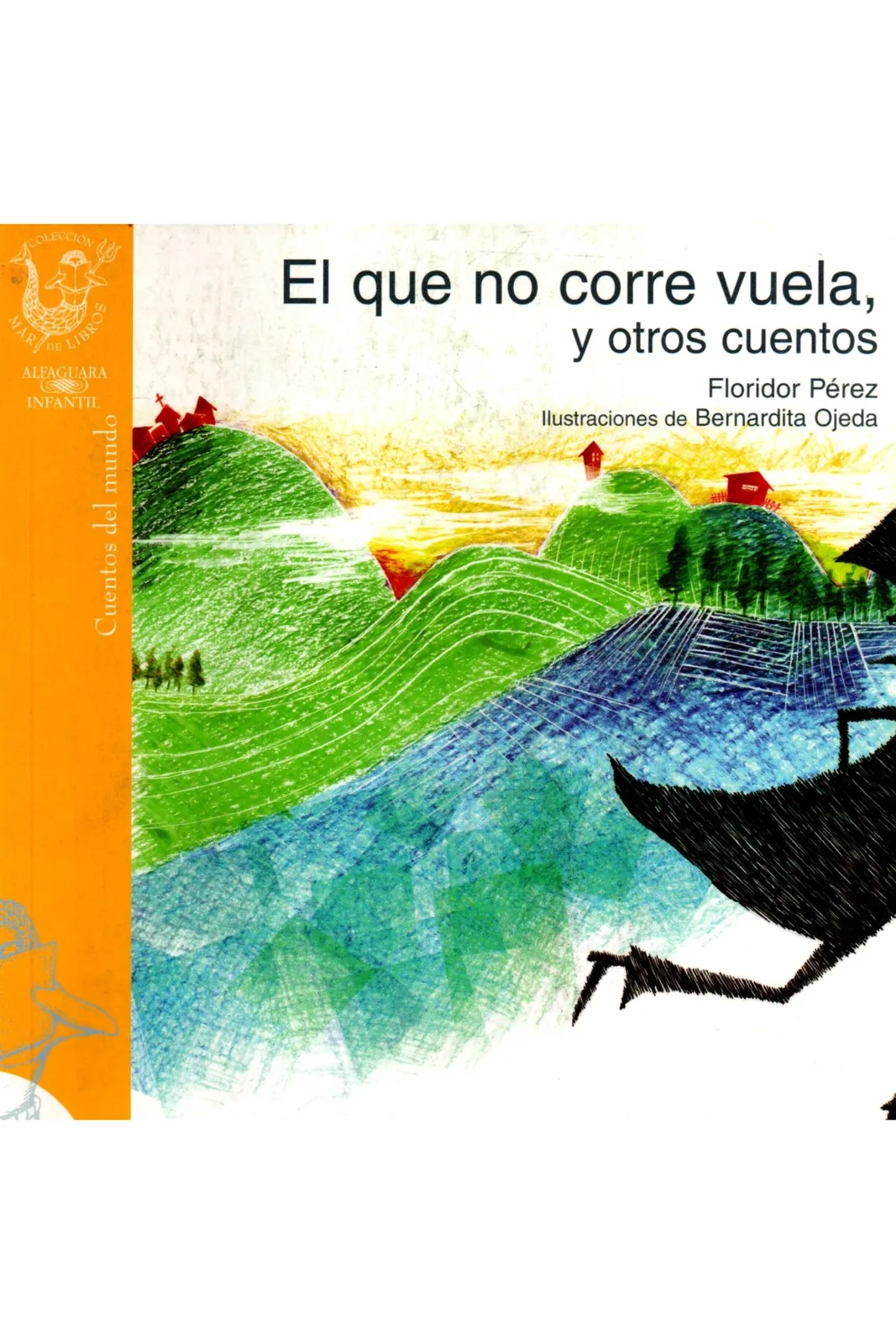 El que no corre vuela, y otros cuentos