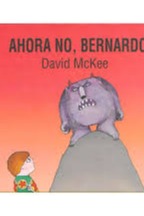 Ahora no, Bernardo