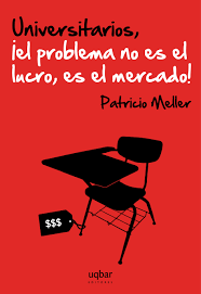 Universitarios, ¡ el problema no es el lucro, es el mercado!uq