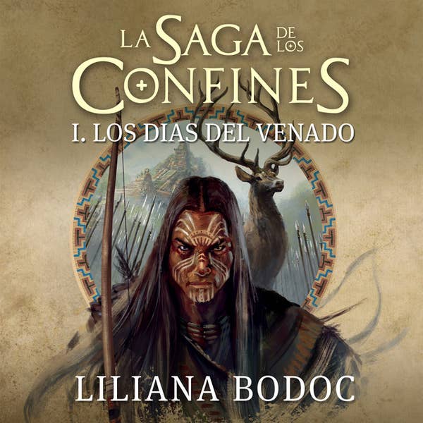 Los días del venado  : La saga de los confines I