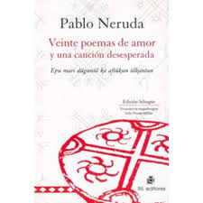 Veinte poemas de amor y una canción desesperada = Epu mari dügunül ka aftükun ülkatun