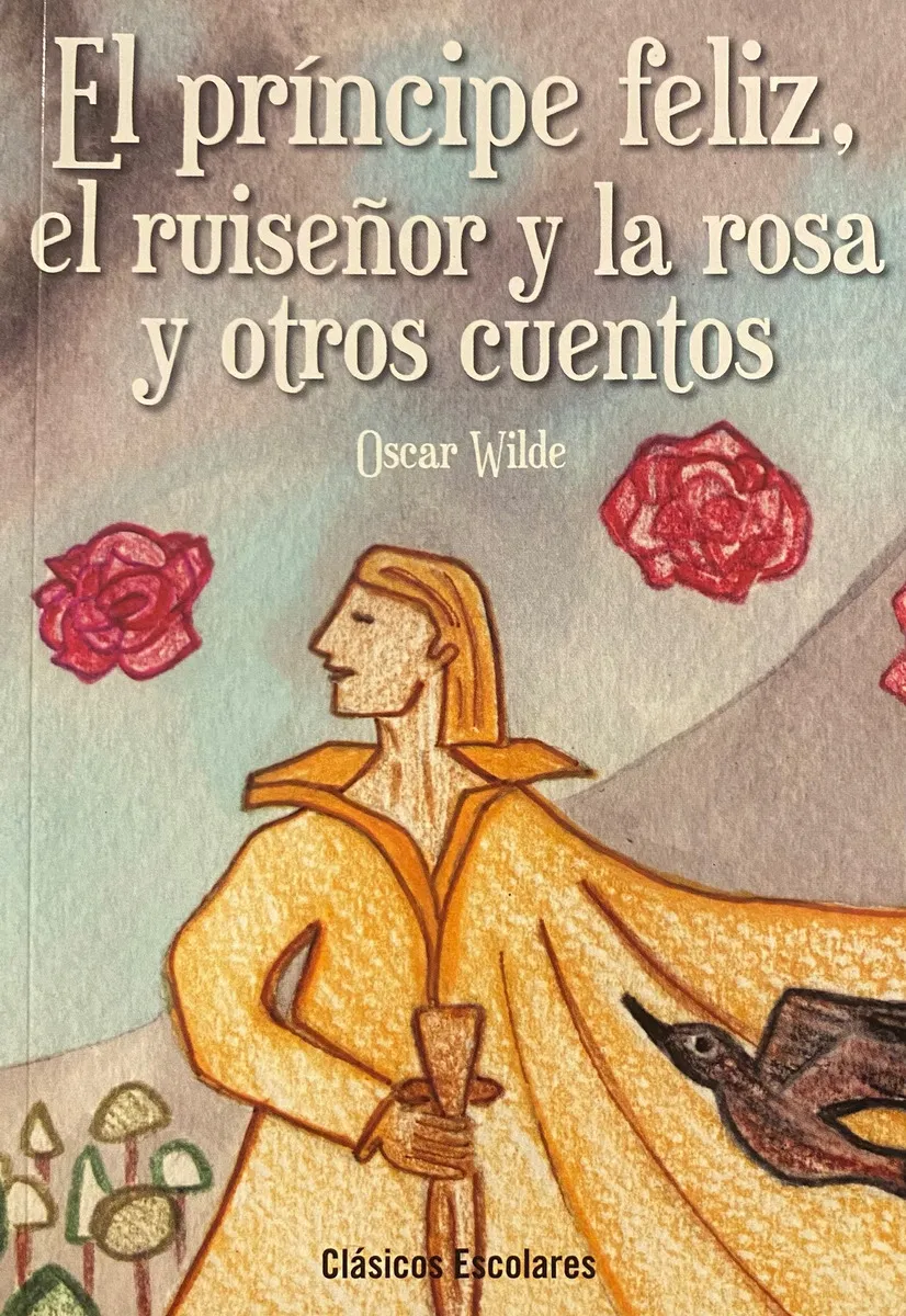El príncipe feliz, El ruiseñor y la rosa y otros cuentos cover
