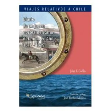 Diario de un Joven Norteaméricano Detenido en Chile 1817-1819 cover