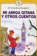 Mi amiga gitana y otros cuentos cover