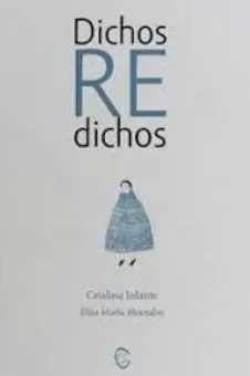 Dichos re dichos