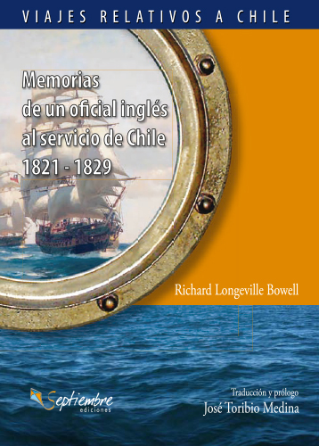 Memorias de un Oficial Inglés al Servicio de Chile 1821-1829 cover