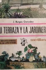 Tu terraza y la jardineria enciclopedia de las aficiones