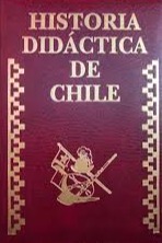 Historia Didáctica de Chile Crono- Antológica