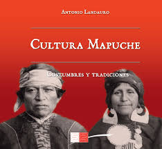 Cultura Mapuche, Costumbres y Tradiciones