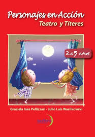 Personajes en accion.Teatro y titeres: niños de 2 a 5 años