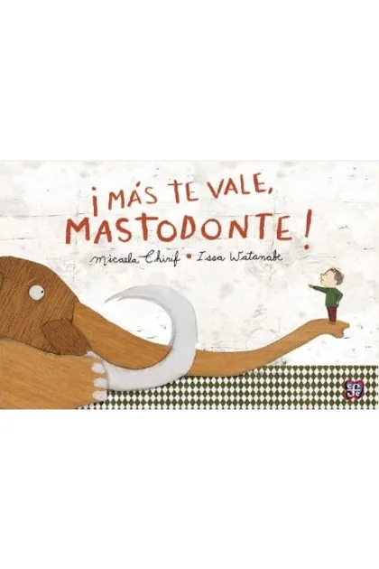 ¡Más te vale, mastodonde!