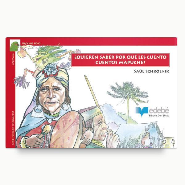 ¿Quieren saber por qué les cuento cuentos mapuches?