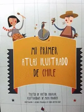 Mi primer atlas ilustrado de Chile