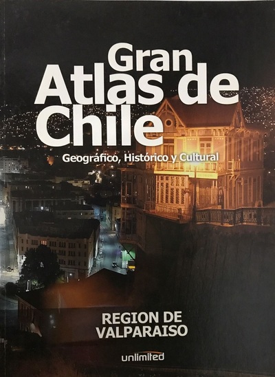 Gran Atlas de Chile Geográfico, Histórico y Cultural