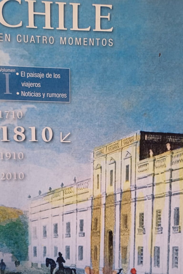 Chile en cuatro momentos 1810. Vol.I