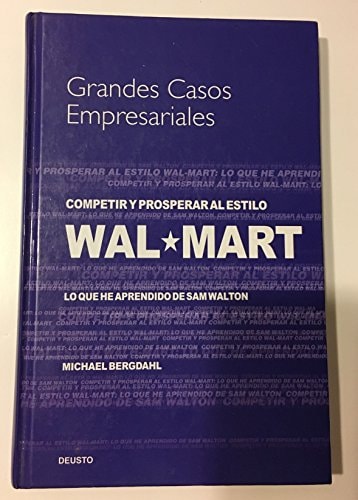 Grandes casos empresariales: competir y prosperar al estilo Wal-Mart. Lo que he aprendido de Sam Walton cover