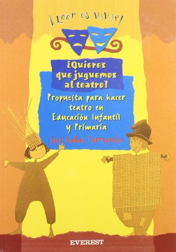 ¿Quieres que juguemos al teatro?: Propuesta para hacer teatro en Educación infantil y primaria