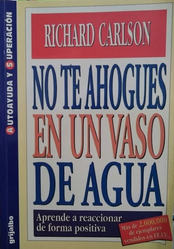 No Te Ahogues en un Vaso de Agua