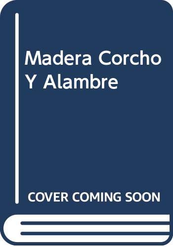 Madera, corcho, alambre