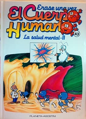Erase una vez...El cuerpo humano: La salud mental -II