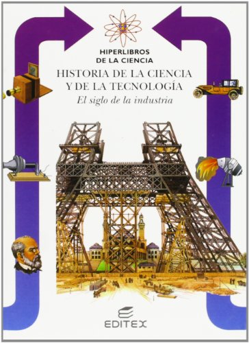 Historia de la ciencia y de la tecnologia..El siglo de la industria.