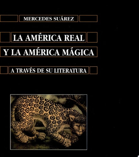 La América real y la América mágica : a través de su literatura cover