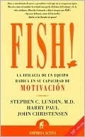 Fish!.La eficacia de un equipo radica en sus capacidad de Motivacion.