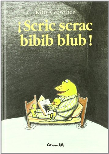 ¡Scric scrac bibib blub!