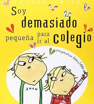 Soy demasiado pequeña para ir al colegio