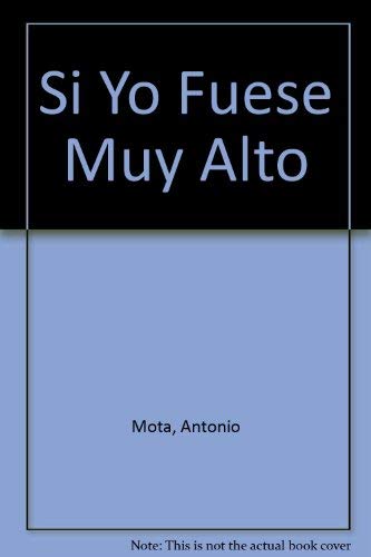 Si yo fuese muy alto