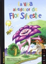 La vida alrededor de Flor Silvestre