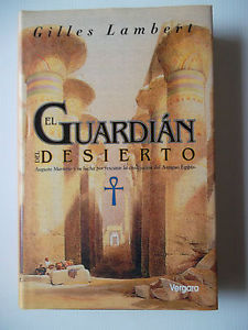 El guardián del desierto: Auguste Mariette y su lucha por rescatar la civilización del Antiguo Egipto cover