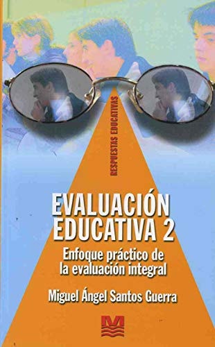 Evaluación educativa 2: Un enfoque práctico de la evaluación de alumnos, profesores, centros educativos y materiales didácticos cover