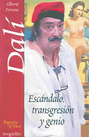Salvador Dalí, escándalo, transgresión y genio. cover