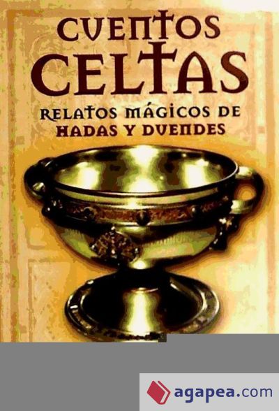 Cuentos celtas: relatos mágicos de hadas y duendes