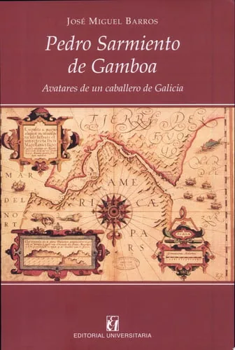 Pedro Sarmiento de Gamboa avatares de un caballero de Galicia