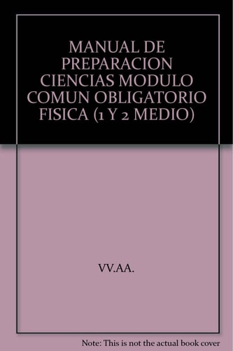 Fisica PSU : ciencias : módulo común obligatorio (1° y 2° medio) : manual de preparación
