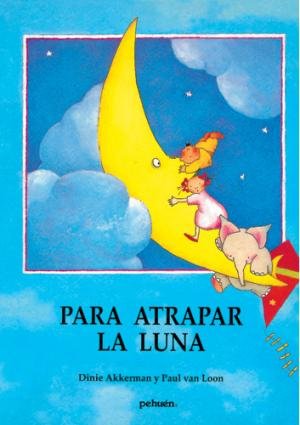 Para atrapar la luna