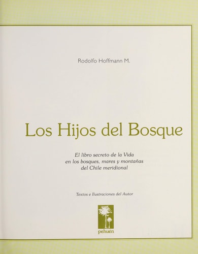 Los hijos del bosque el libro secreto de la vida en los bosques, mares y montañas de Chile meridional cover