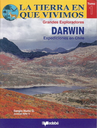 La Tierra en que vivimos: Darwin expediciones en Chile