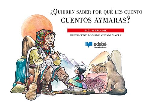 ¿Quieren saber por qué les cuento cuentos aymaras?
