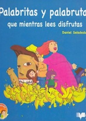 Palabritas y palabrutas que mientras lees disfrutas